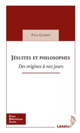 Jésuites et philosophes - des origines à nos jours