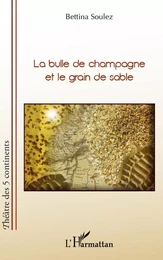 La bulle de champagne et le grain de sable