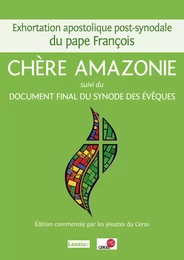 Exhortation apostolique post-synodale sur du pape François - Chère Amazonie - suivi du Document fin