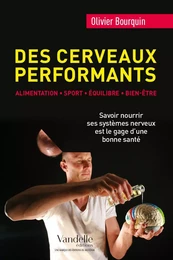 Des cerveaux performants: alimentation, sport, équilibre, bien-être