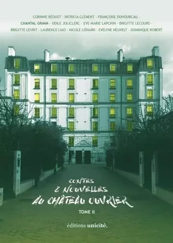 Contes & nouvelles au château ouvrier Tome II -  Collectif - UNICITE