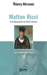 Matteo Ricci. À la découverte du Christ chinois