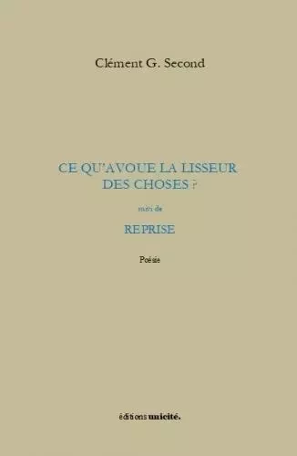 Ce qu'avoue la lisseur des choses ? - Glément G. Second - Unicité