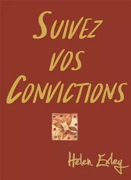 SUIVEZ VOS CONVICTIONS