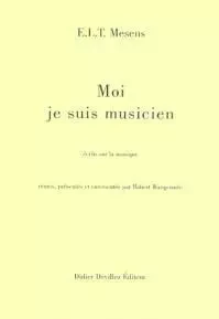 MOI, JE SUIS MUSICIEN -  MESENS, E.L.T. - DIDIER DEVILLEZ