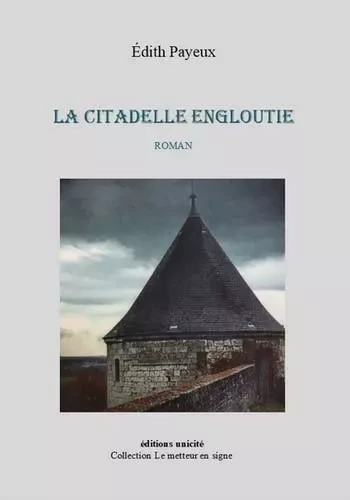 La citadelle engloutie - Édith PAYEUX - UNICITE