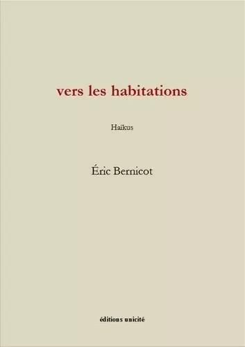 vers les habitations - Éric Bernicot - UNICITE