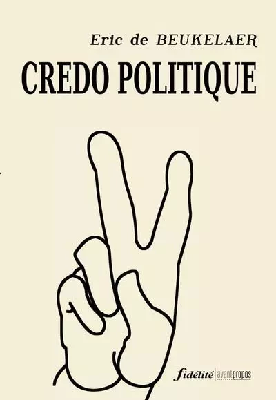 Credo politique - Eric de Beukelaer - FIDELITE