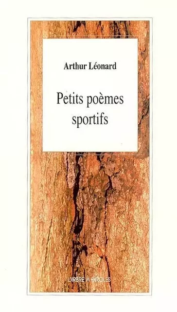 PETITS POEMES SPORTIFS -  LEONARD ARTHUR - ARBRE A PAROLES