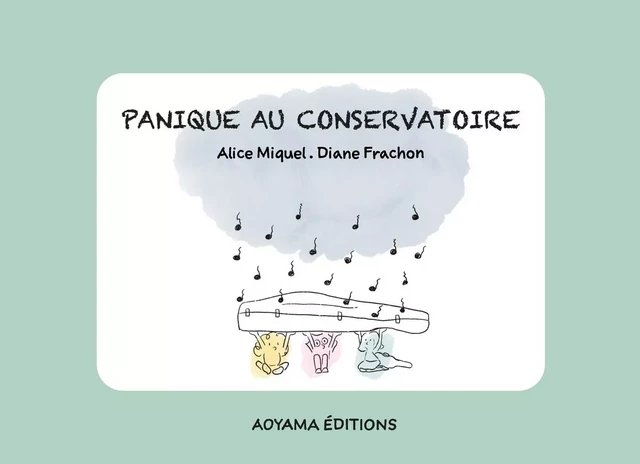 Panique au Conservatoire - Alice Miquel - AOYAMA EDITIONS