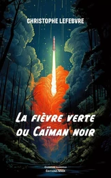 La fièvre verte du caïman noir