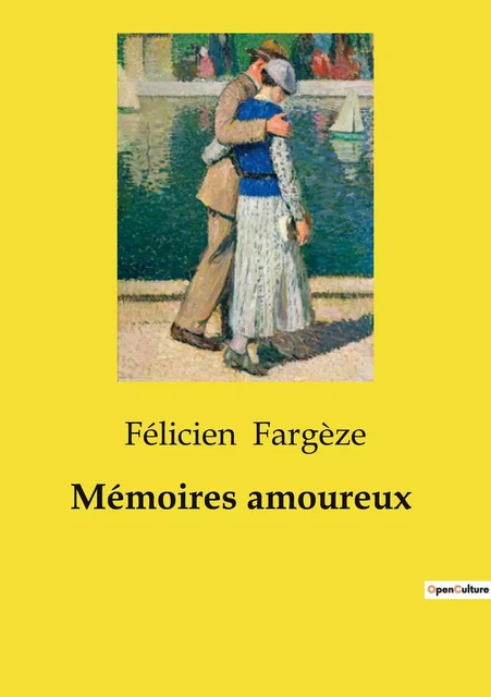 Mémoires amoureux - Félicien Fargèze - CULTUREA