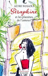 Séraphine et les planètes de l'amour