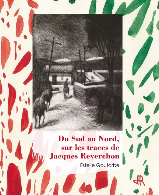 Du Sud au Nord, sur les traces de Jacques Reverchon - Estelle Goutorbe - LE POISSON CHAT