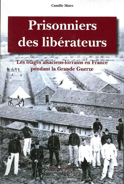 PRISONNIERS DES LIBÉRATEURS - Camille Maire - LE POLEMARQUE