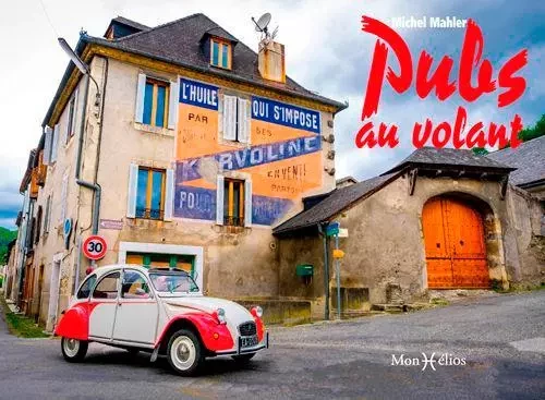 Pubs au volant - Michel Mahler - MONHELIOS EDITIONS