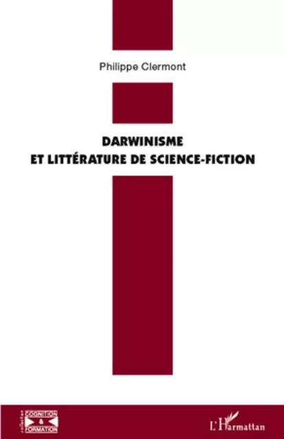 Darwinisme et littérature de science-fiction - Philippe Clermont - Editions L'Harmattan