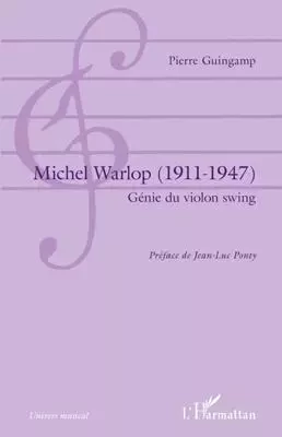 Michel Warlop (1911 - 1947) - Pierre Guingamp - Editions L'Harmattan