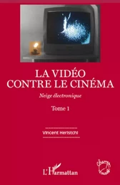 La vidéo contre le cinéma