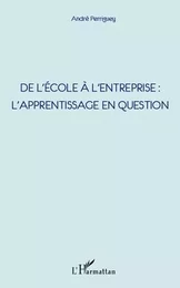 De l'école à l'entreprise : l'apprentissage en question