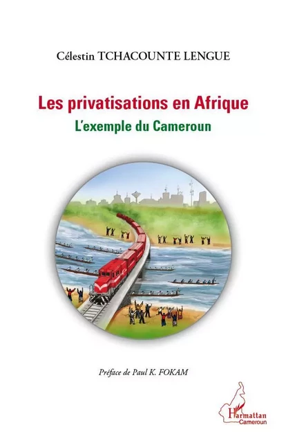 Les privatisations en Afrique - Célestin Tchacounte Lengue - Editions L'Harmattan