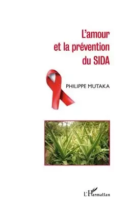 L'amour et la prévention du SIDA - Philipe Mutaka - Editions L'Harmattan