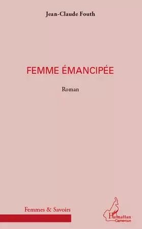 Femme émancipée - Jean-Claude Fouth - Editions L'Harmattan