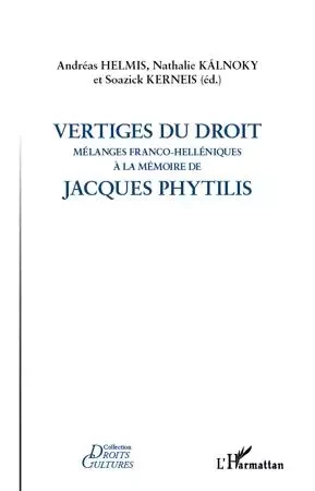 Vertiges du droit - Andréas Helmis, Soazick Kerneis, Nathalie Kalnoky - Editions L'Harmattan