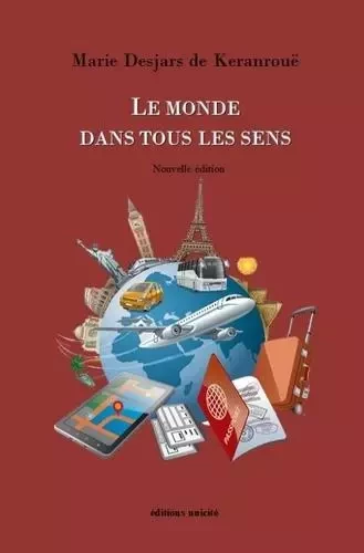 Le monde dans tous les sens - Marie Desjars de Keranrouë - Unicité