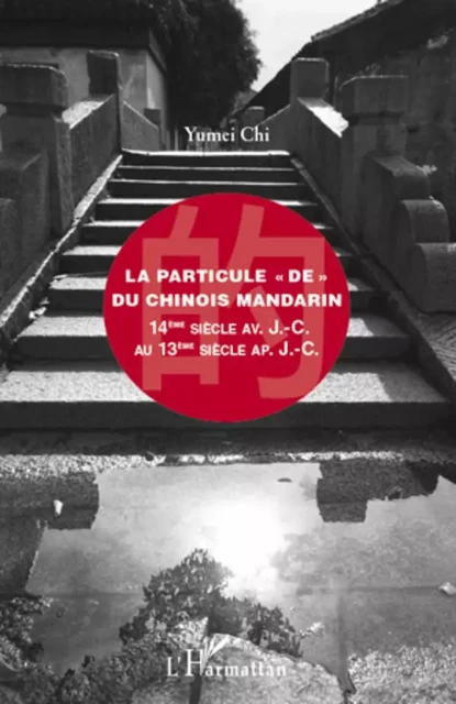 La particule "de" du chinois mandarin - Yumei Chi - Editions L'Harmattan