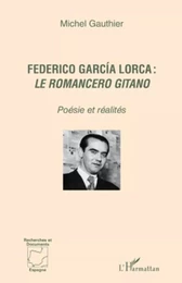 Federico García Lorca : <em>le romancero gitano </em>