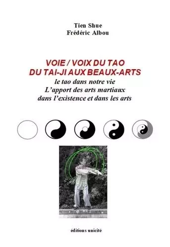 Voie / voix du tao du tai-ji aux beaux-arts - Frédéric Albou, Tien Shue - UNICITE