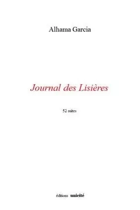 Journal des lisieres - GARCIA ALHAMA - UNICITE