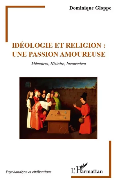 Idéologie et religion : une passion amoureuse - Dominique Gloppe - Editions L'Harmattan