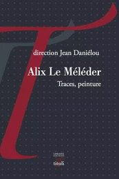 Alix Le Méléder - Traces, peinture