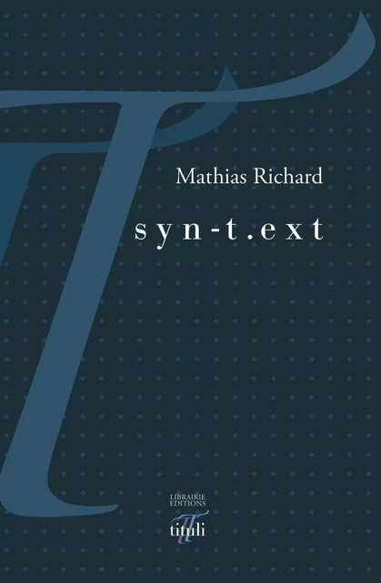 Syn-t.ext - Mathias Richard - TITULI