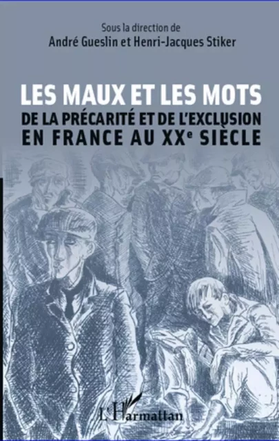 Les maux et les mots - André Gueslin, Henri-Jacques Stiker - Editions L'Harmattan