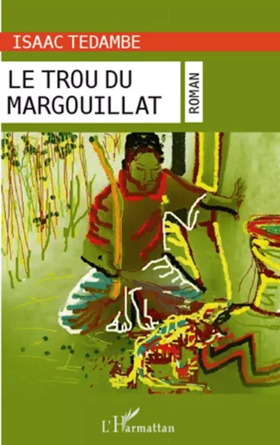 Le trou du margouillat - Isaac Tedambe - Editions L'Harmattan