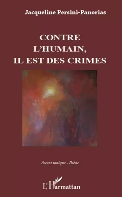 Contre l'humain, il est des crimes - Jacqueline Persini Panorias - Editions L'Harmattan