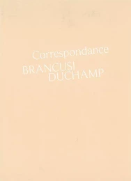 Correspondance Duchamp-Brancusi