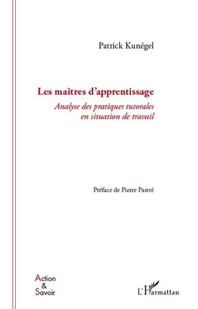 Les maîtres d'apprentissage - Patrick Kunegel - Editions L'Harmattan