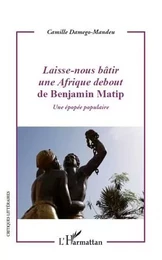 <em>Laisse-nous bâtir une Afrique debout</em> de Benjamin Matip