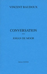 Conversation avec Johan de Moor