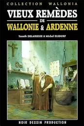 Vieux remèdes de Wallonie & Ardenne