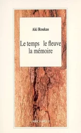 LE TEMPS, LE FLEUVE, LA MEMOIRE