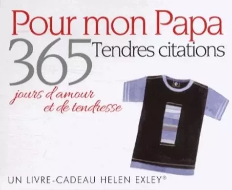 365 JOURS D'AMOUR ET DE TENDRESSE - POUR MON PAPA -  EXLEY - EXLEY