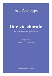 Une vie chorale - le choeur est une école de vie