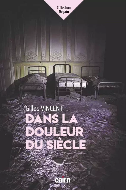 Dans la douleur du siècle - Gilles Vincent - CAIRN