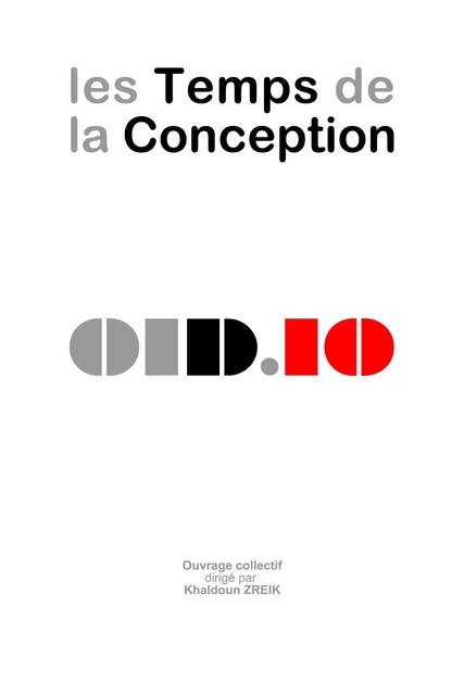 Les temps de la conception - [actes du 10e Colloque 01Design, Grenade, École d'architecture de Grenade, 9 et 10 novembre 2016] -  - EUROPIA