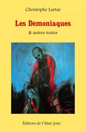 Les Démoniaques & autres textes